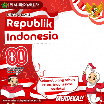 Dirgahayu Republik Indonesia Ke 80 - MI As Sidiqiyah Siak
