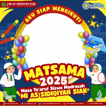 Saya Siap Mengikuti Matsama MI As Sidiqiyah Siak 2025